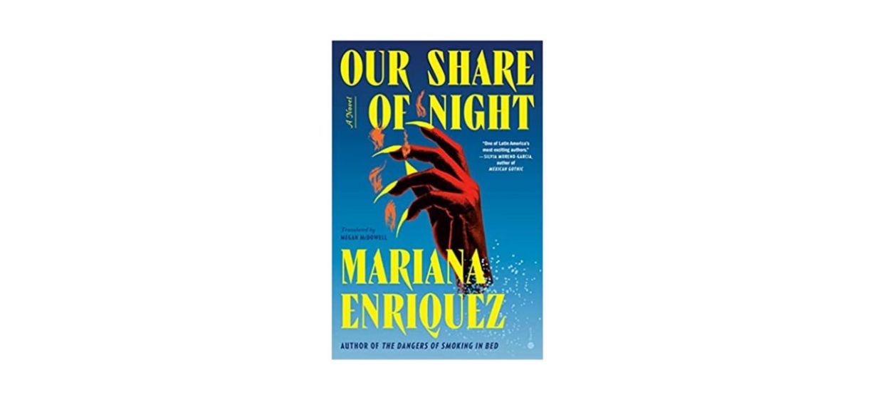 Best Our Share of Night by Mariana Enríquez Best Our Share of Night by Mariana Enríquez
