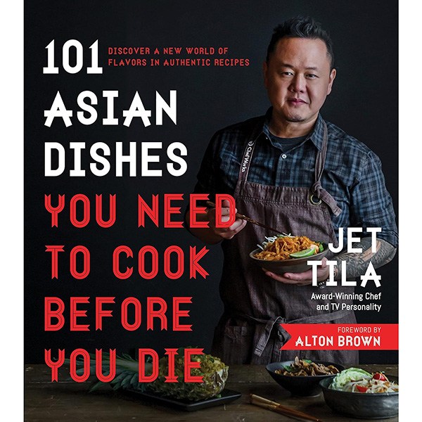 Page Street Publishing 101 Asian Dishes You Need to Cook Before You Die: Discover a New World of Flavors in Authentic Recipes